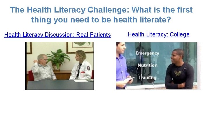 The Health Literacy Challenge: What is the first thing you need to be health