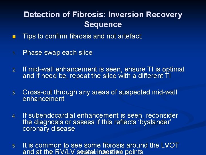 Detection of Fibrosis: Inversion Recovery Sequence n Tips to confirm fibrosis and not artefact: