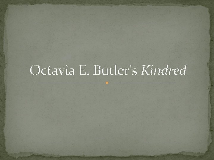 Octavia E. Butler’s Kindred 