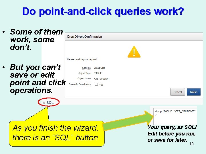 Do point-and-click queries work? • Some of them work, some don’t. • But you