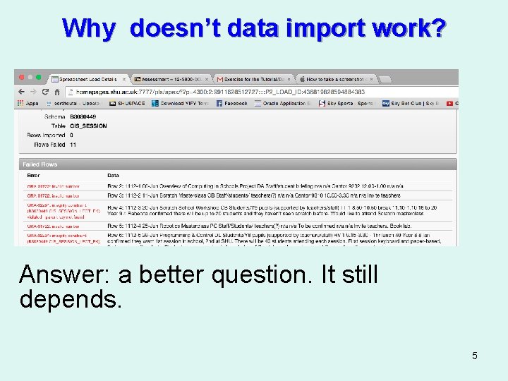 Why doesn’t data import work? Answer: a better question. It still depends. 5 