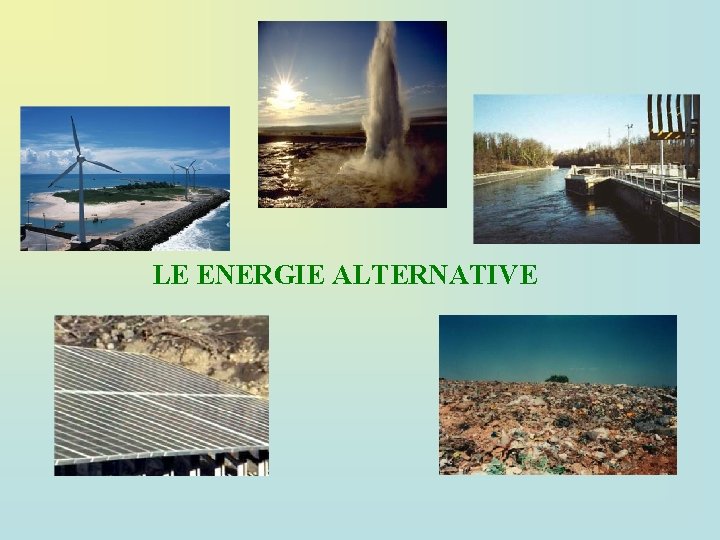 LE ENERGIE ALTERNATIVE 