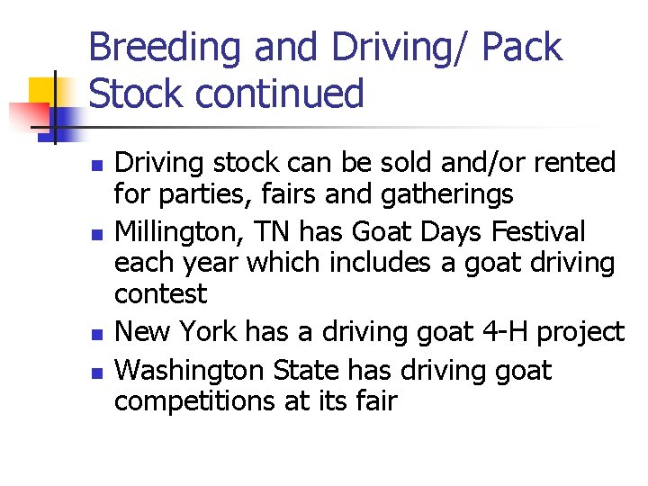Breeding and Driving/ Pack Stock continued n n Driving stock can be sold and/or