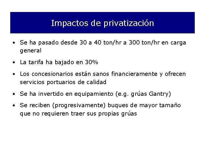 Impactos de privatización • Se ha pasado desde 30 a 40 ton/hr a 300