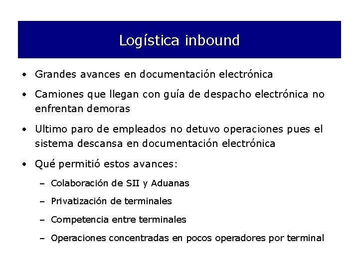 Logística inbound • Grandes avances en documentación electrónica • Camiones que llegan con guía