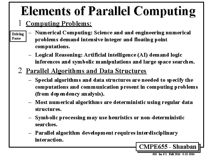 Elements of Parallel Computing 1 Computing Problems: Driving Force – Numerical Computing: Science and