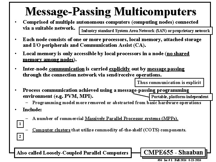 Message-Passing Multicomputers • Comprised of multiple autonomous computers (computing nodes) connected via a suitable