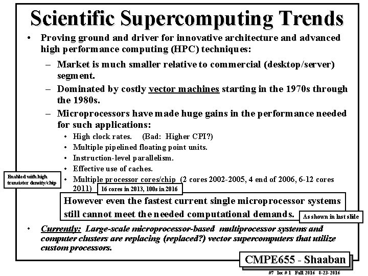 Scientific Supercomputing Trends • Proving ground and driver for innovative architecture and advanced high