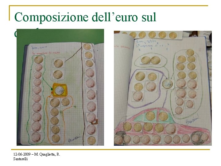 Composizione dell’euro sul quaderno 12 -06 -2009 – M. Quaglietta, R. Santarelli 