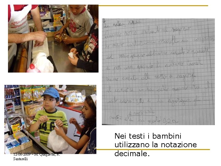 12 -06 -2009 – M. Quaglietta, R. Santarelli Nei testi i bambini utilizzano la