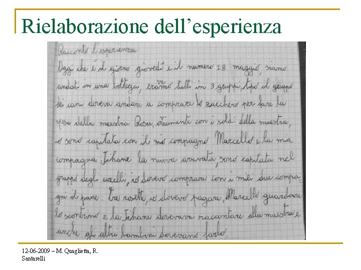 Rielaborazione dell’esperienza 12 -06 -2009 – M. Quaglietta, R. Santarelli 