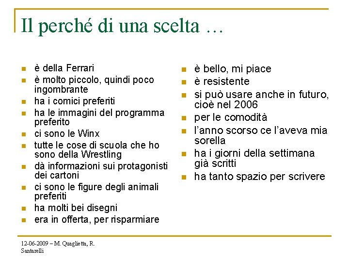 Il perché di una scelta … n n n n n è della Ferrari