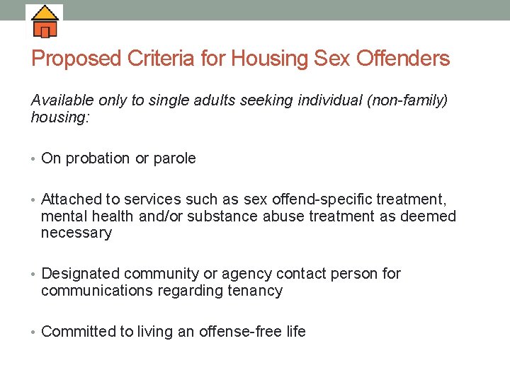 Proposed Criteria for Housing Sex Offenders Available only to single adults seeking individual (non-family)