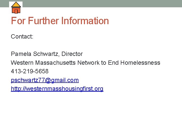For Further Information Contact: Pamela Schwartz, Director Western Massachusetts Network to End Homelessness 413