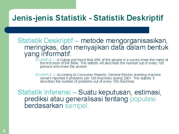 Jenis-jenis Statistik - Statistik Deskriptif – metode mengorganisasikan, meringkas, dan menyajikan data dalam bentuk