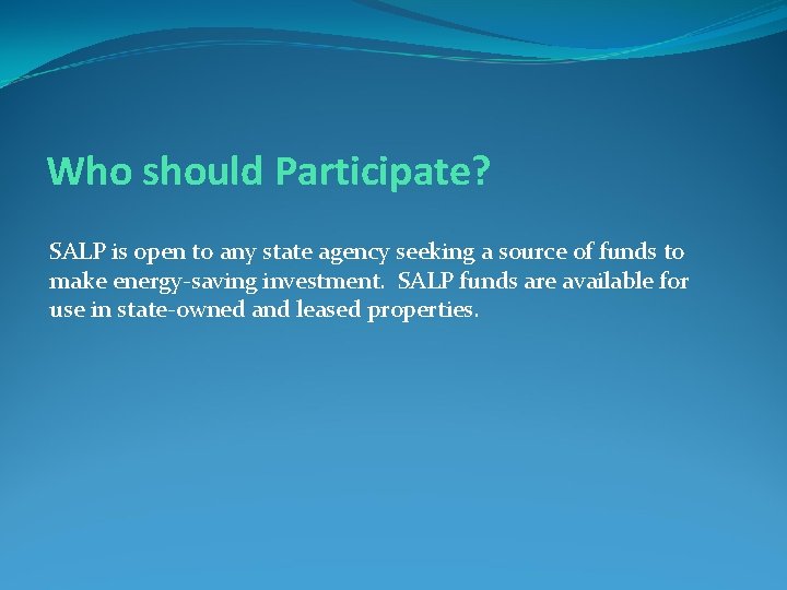 Who should Participate? SALP is open to any state agency seeking a source of