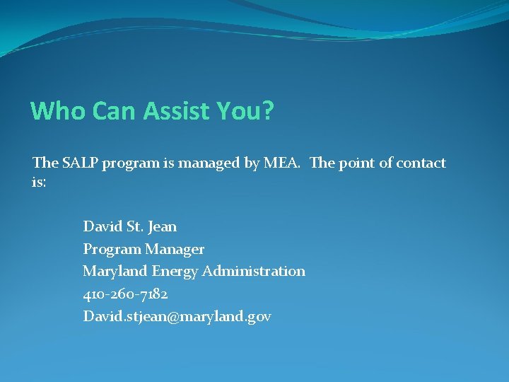 Who Can Assist You? The SALP program is managed by MEA. The point of