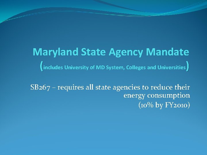 Maryland State Agency Mandate (includes University of MD System, Colleges and Universities) SB 267