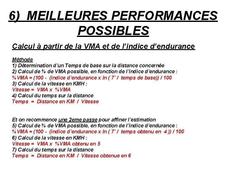 6) MEILLEURES PERFORMANCES POSSIBLES Calcul à partir de la VMA et de l’indice d’endurance