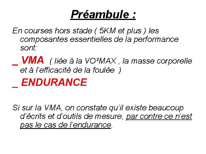 Préambule : En courses hors stade ( 5 KM et plus ) les composantes