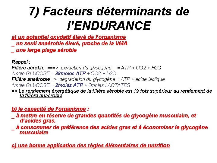 7) Facteurs déterminants de l’ENDURANCE a) un potentiel oxydatif élevé de l’organisme _ un