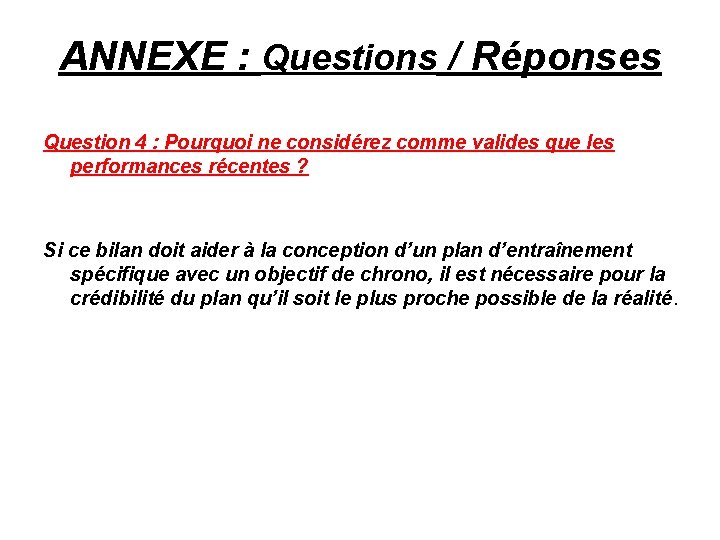 ANNEXE : Questions / Réponses Question 4 : Pourquoi ne considérez comme valides que