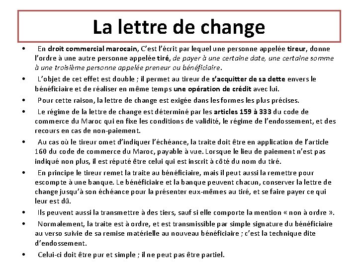La lettre de change • • • En droit commercial marocain, C’est l’écrit par