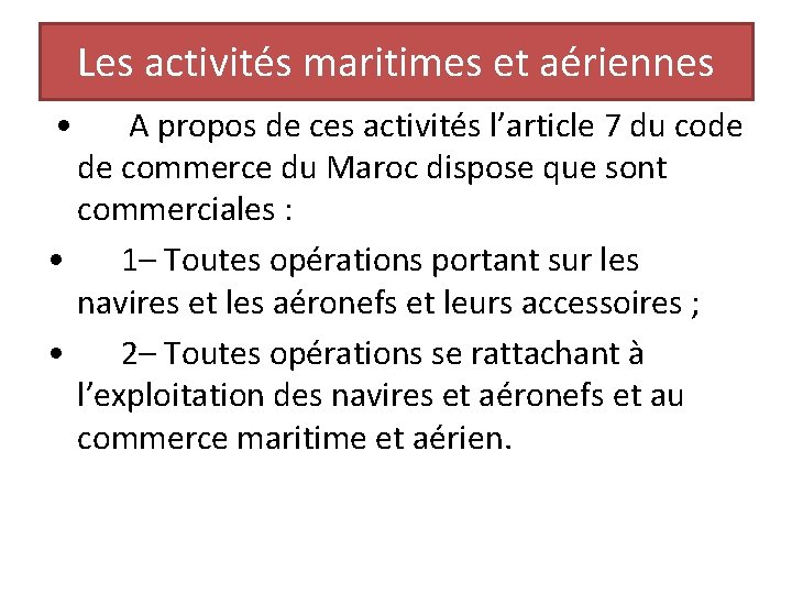 Les activités maritimes et aériennes • A propos de ces activités l’article 7 du