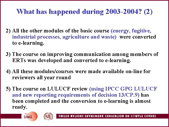 What has happened during 2003 -2004? (2) 2) All the other modules of the