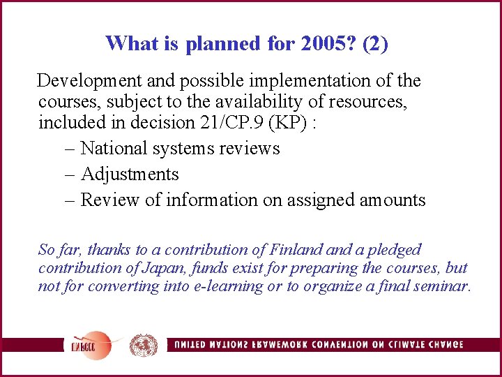 What is planned for 2005? (2) Development and possible implementation of the courses, subject