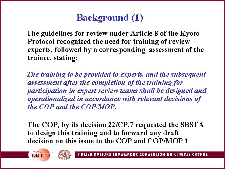 Background (1) The guidelines for review under Article 8 of the Kyoto Protocol recognized