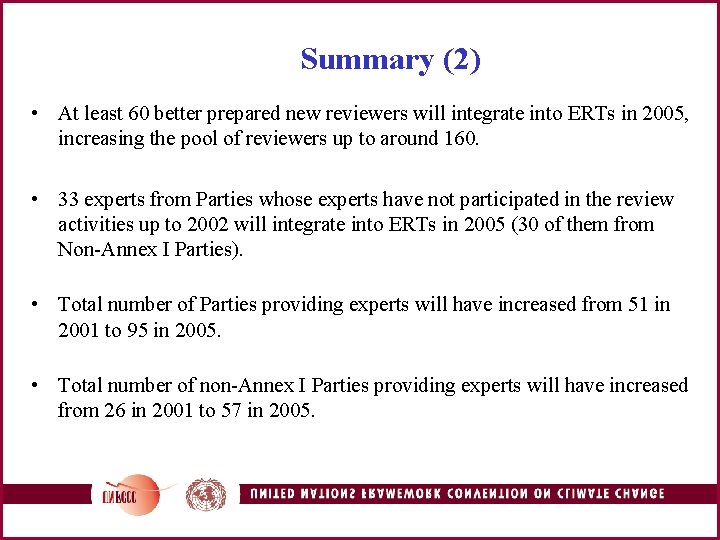 Summary (2) • At least 60 better prepared new reviewers will integrate into ERTs