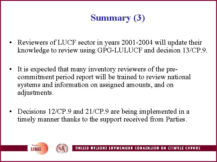 Summary (3) • Reviewers of LUCF sector in years 2001 -2004 will update their