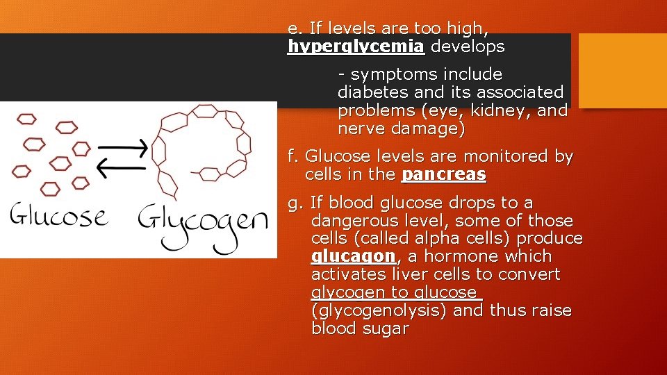 e. If levels are too high, hyperglycemia develops - symptoms include diabetes and its