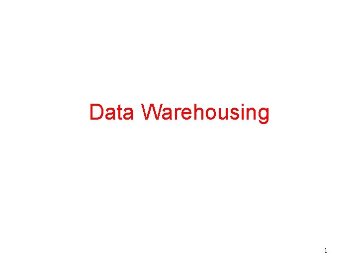 Data Warehousing 1 