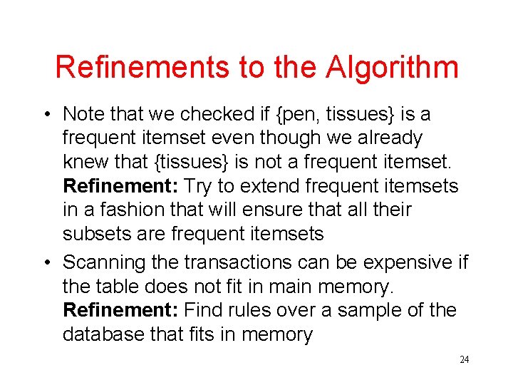 Refinements to the Algorithm • Note that we checked if {pen, tissues} is a