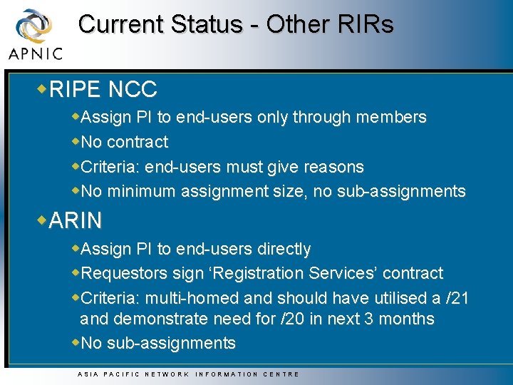 Current Status - Other RIRs w. RIPE NCC w. Assign PI to end-users only