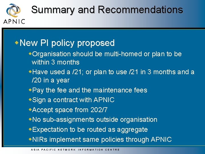 Summary and Recommendations w. New PI policy proposed w. Organisation should be multi-homed or