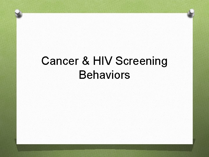Cancer & HIV Screening Behaviors 