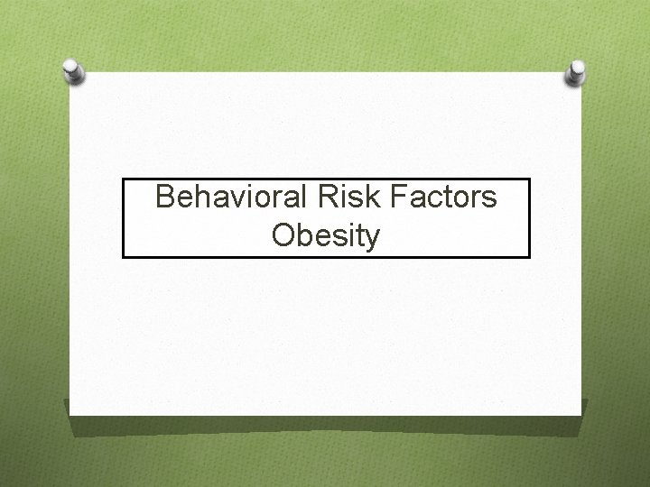 Behavioral Risk Factors Obesity 