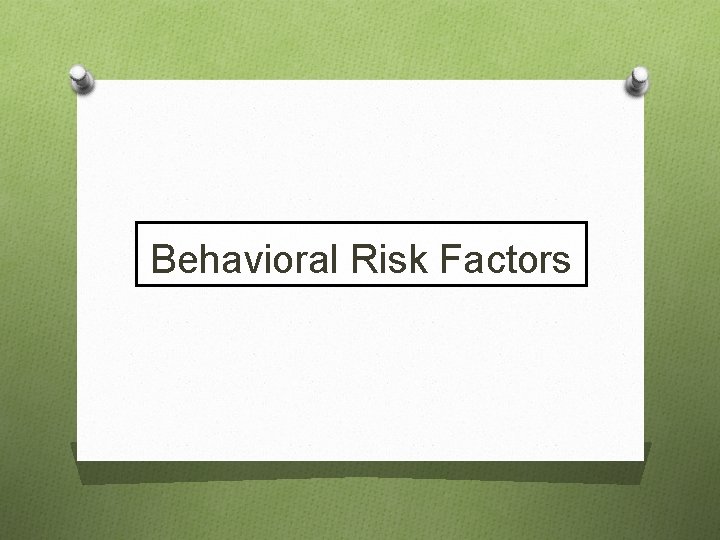 Behavioral Risk Factors 