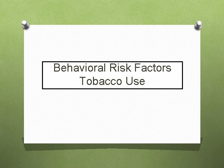 Behavioral Risk Factors Tobacco Use 