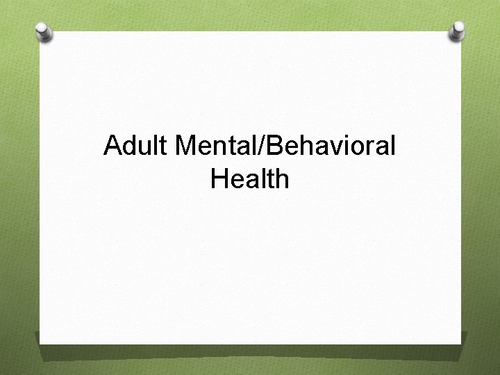 Adult Mental/Behavioral Health 