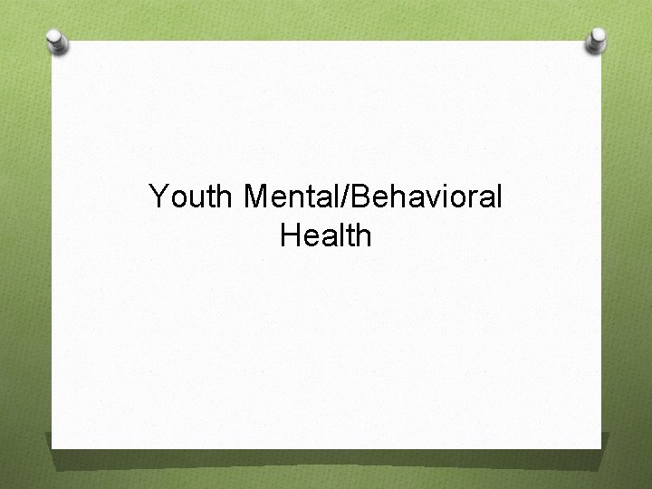 Youth Mental/Behavioral Health 
