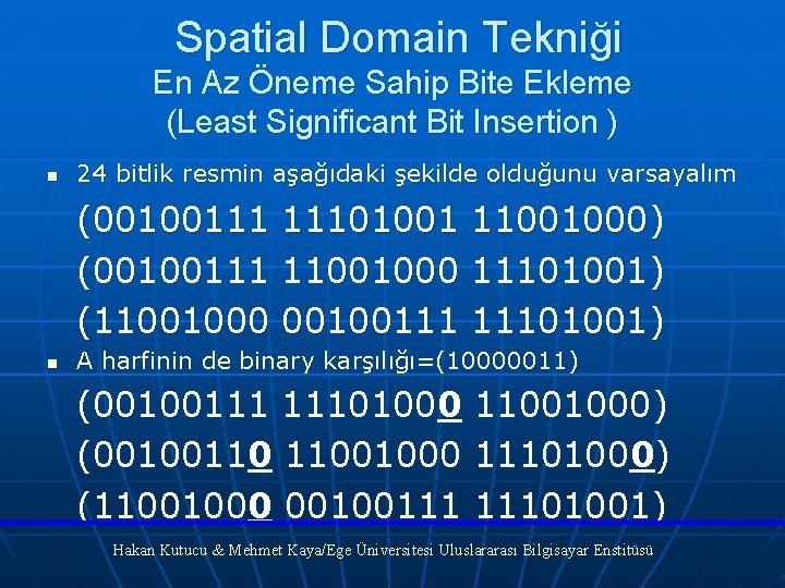 Spatial Domain Tekniği En Az Öneme Sahip Bite Ekleme (Least Significant Bit Insertion )