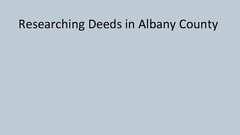 Researching Deeds in Albany County 