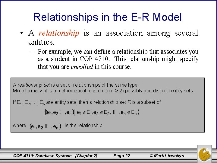 Relationships in the E-R Model • A relationship is an association among several entities.