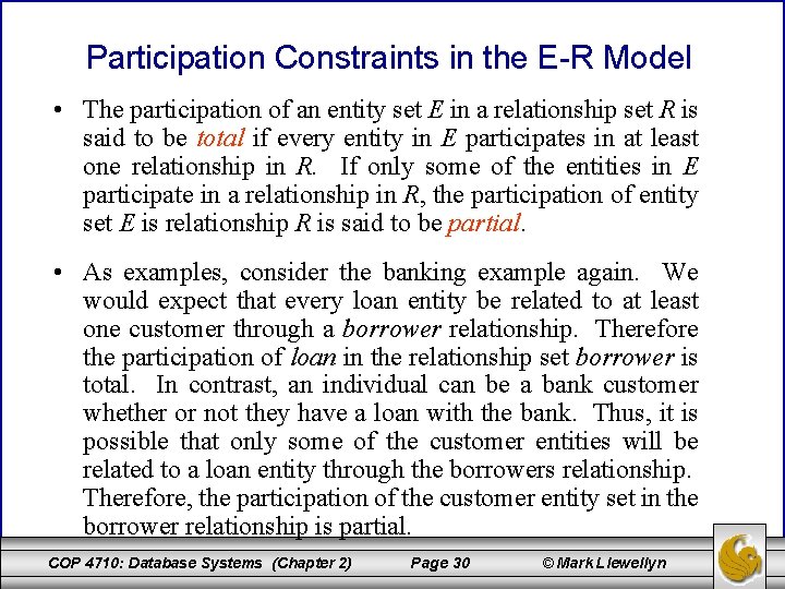 Participation Constraints in the E-R Model • The participation of an entity set E