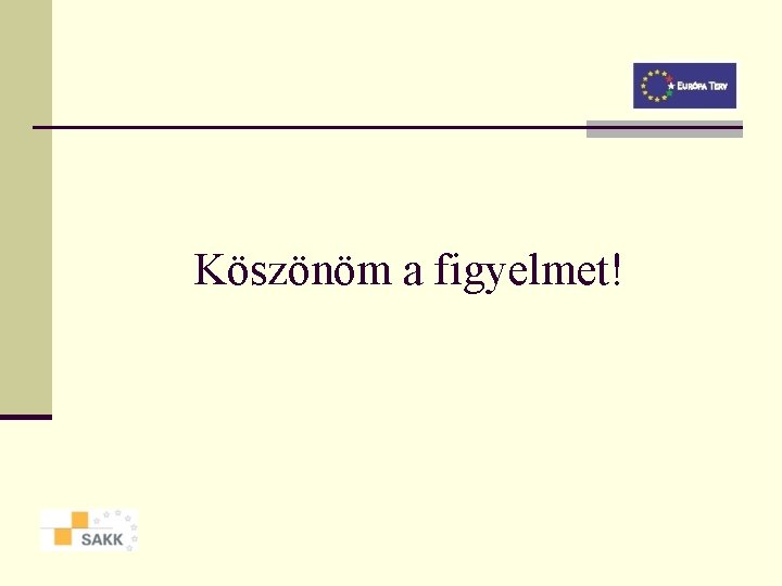 Köszönöm a figyelmet! 