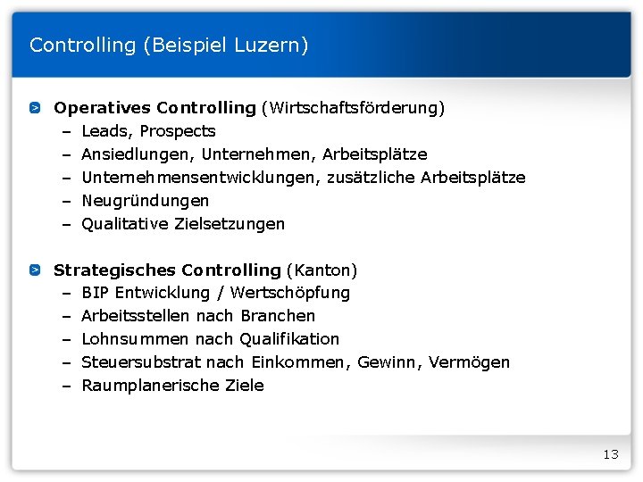 Controlling (Beispiel Luzern) Operatives Controlling (Wirtschaftsförderung) – Leads, Prospects – Ansiedlungen, Unternehmen, Arbeitsplätze –